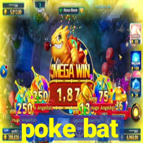 poke bat